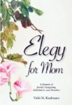 Book cover of Elegy for Mom: A Memoir of Family Caregiving